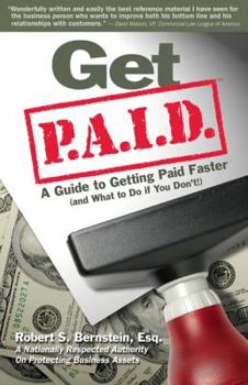 Paperback Get P.A.I.D., a Guide to Getting Paid Faster: And What to Do If You Don't Book