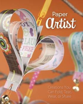 Paperback Paper Artist: Creations Kids Can Fold, Tear, Wear, or Share Book