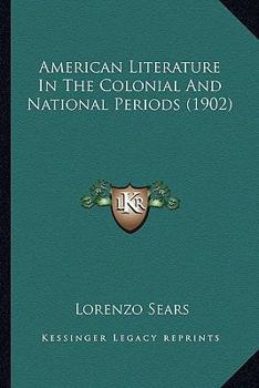 Paperback American Literature In The Colonial And National Periods (1902) Book