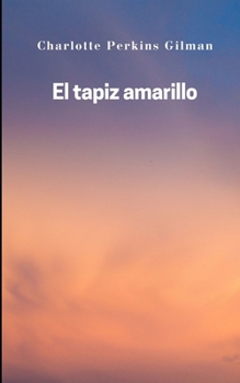 Paperback El tapiz amarillo: Una novela psicol?gica de ficci?n historica [Spanish] Book