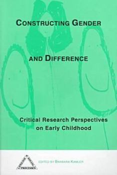 Paperback Constructing Gender and Difference: Critical Research Perspectives on Early Childhood (Language & Social Processes) Book