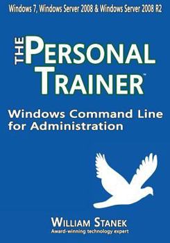 Paperback Windows Command Line for Administration: The Personal Trainer for Windows 7, Windows Server 2008 & Windows Server 2008 R2 Book