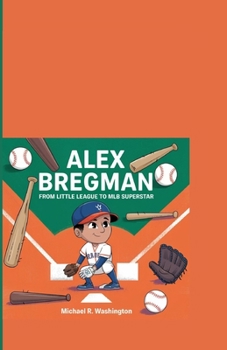 Alex Bregman: From Little League to MLB Superstar