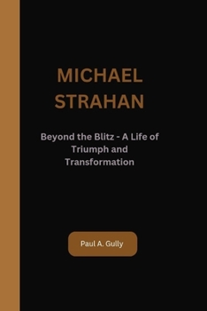 Paperback Michael Strahan: Beyond the Blitz - A Life of Triumph and Transformation Book