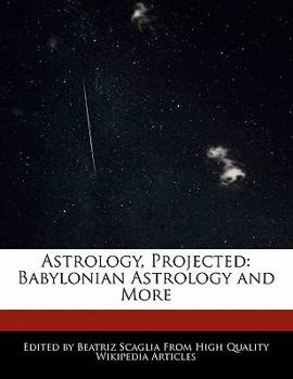 Paperback Astrology, Projected: Babylonian Astrology and More Book