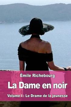 La Dame en noir: Volume I : Le Drame de la jeunesse