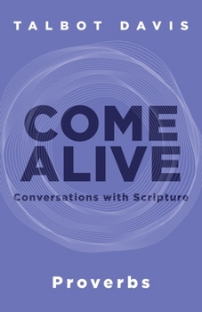 Paperback Come Alive: Proverbs: Conversations with Scripture Book