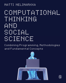 Hardcover Computational Thinking and Social Science: Combining Programming, Methodologies and Fundamental Concepts Book