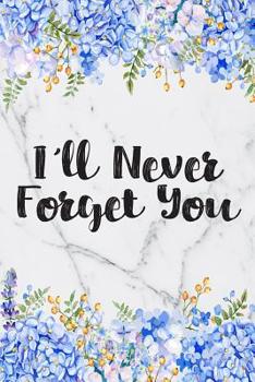Paperback I'll Never Forget You: Blue Floral Marble Password Organizer Alphabetical Logbook - Never Forget Passwords, Usernames, Login & Other Internet Book