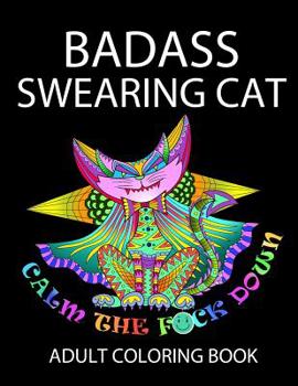 Paperback Badass Swearing Cat: Calm the F*ck Down Book