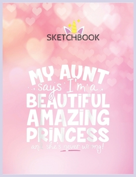 SketchBook: Funny Princess Unique Gift For Niece From Auntie Unicorn Blank Unlined SketchBook for Kids and Girls XL Marple SketchBook 100+ Pages of 8.5x11 Sketching and Doodling