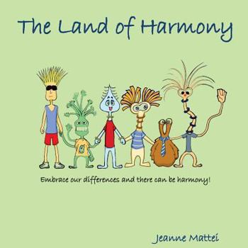 Paperback The Land of Harmony: Embrace our differences & there can be harmony! Book
