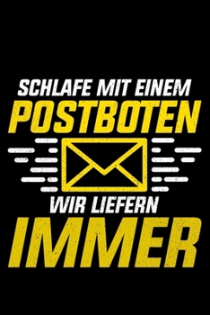 Schlafe Mit Einem Postboten Wir Liefern Immer: Liniertes Notizbuch Din-A5 Heft für Notizen (German Edition)