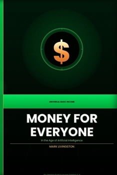 Paperback Money for Everyone: Universal Basic Income in the Age of Artificial Intelligence Book