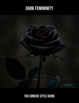 Paperback Dark Femininity: The Concise Style Guide Book