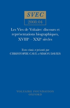 Paperback Vies de Voltaire: Discours Et Représentations Biographiques, Xviiie - Xxie Siècles [French] Book