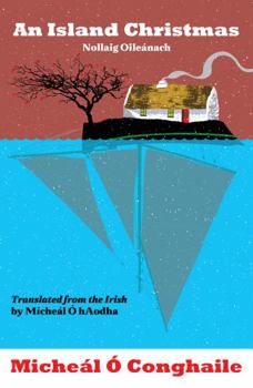 Hardcover An Island Christmas - Nollaig Oileanach: Translated from the Irish by Micheal O hAodha Book
