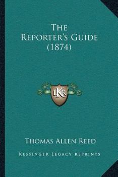 Paperback The Reporter's Guide (1874) Book