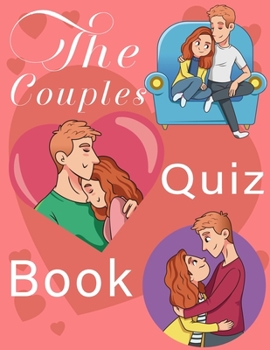 Paperback Quizzes for Couples: 350 Questions All Couples In A Strong Relationship Should Be Able To Answer Book