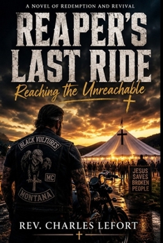 Paperback REAPER’S LAST RIDE: Reaching the Unreachable (Broken Road Saga) Book