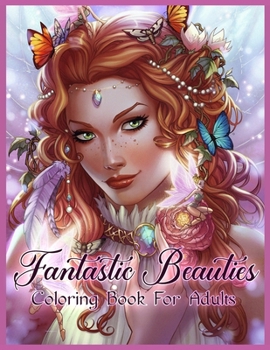 Paperback Fantastic Beauties: Beautiful Women Coloring Book for Adults Relaxation Book