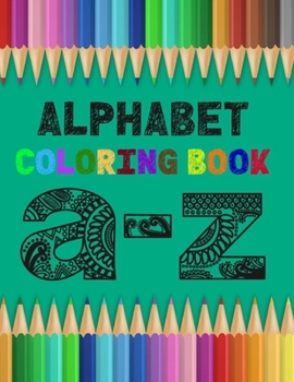 Paperback Alphabet Coloring Book: Alphabet Coloring Book And Number - Felt Alphabet Letters - Led Letters Lights Alphabet - Small Letter Board With Lett Book