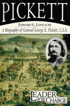 Paperback Pickett Leader of the Charge: A Biography of General George E. Pickett, C.S.A Book