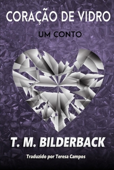 Coração de Vidro – Um conto (Portuguese Edition)