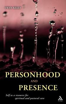 Personhood and Presence: Self as a resource for spiritual and pastoral care