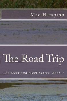 Paperback The Road Trip: The Mert and Mari Series, Book 1 Book