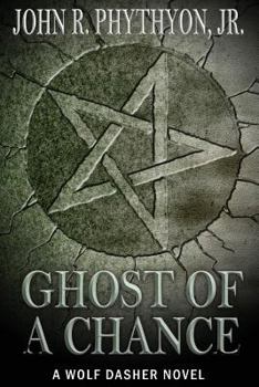 Ghost of a Chance - Book #4 of the Wolf Dasher