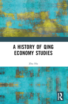 Paperback A History of Qing Economy Studies Book