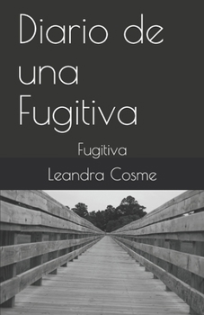 Paperback Diario de una Fugitiva: Fugitiva [Spanish] Book