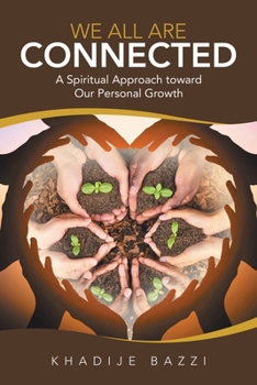 Paperback We All Are Connected: A Spiritual Approach Toward Our Personal Growth Book