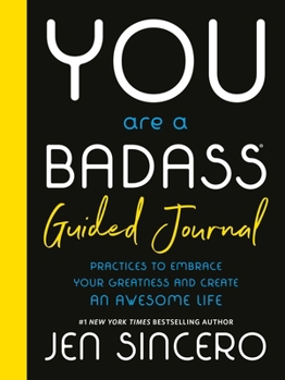 Hardcover You Are a Badass(r) Guided Journal: Practices to Embrace Your Greatness and Create an Awesome Life Book