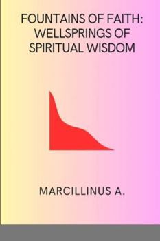 Paperback Fountains of Faith: Wellsprings of Spiritual Wisdom Book