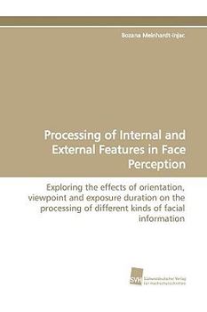 Paperback Processing of Internal and External Features in Face Perception Book