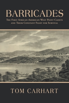 Paperback Barricades: The First African-American West Point Cadets and Their Constant Fight for Survival Book