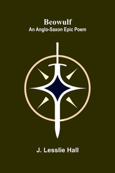 Beowulf: An Anglo-Saxon Epic Poem