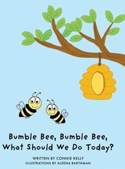 Hardcover Bumble Bee, Bumble Bee, What Should We Do Today? Book