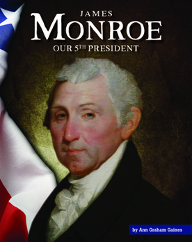 Library Binding James Monroe: Our 5th President Book
