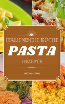 Hardcover Italienische K?che: 50 Pasta Rezepte [German] Book