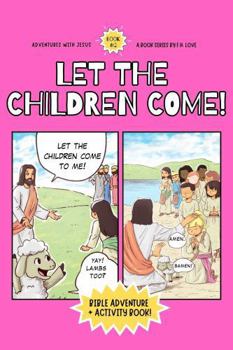 Paperback Let the Children Come! (Adventures with Jesus) Book