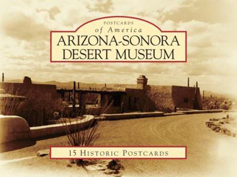 Cards Arizona-Sonora Desert Museum: 15 Historic Postcards Book