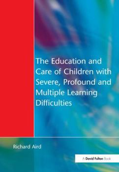 Hardcover The Education and Care of Children with Severe, Profound and Multiple Learning Disabilities: Musical Activities to Develop Basic Skills Book
