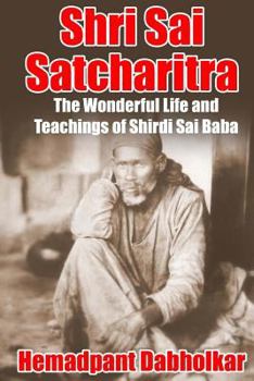 Paperback Shri Sai Satcharitra: The Wonderful Life and Teachings of Shirdi Sai Baba Book