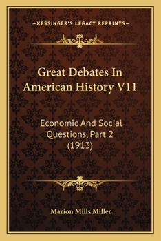 Great Debates In American History V11: Economic And Social Questions, Part 2