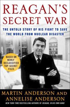 Hardcover Reagan's Secret War: The Untold Story of His Fight to Save the World from Nuclear Disaster Book