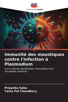 Immunité des moustiques contre l'infection à Plasmodium (French Edition)