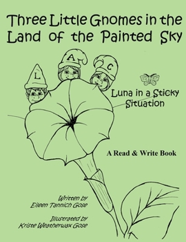 Paperback Three Little Gnomes in the Land of the Painted Sky: Luna in a Sticky Situation Book